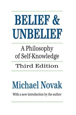 Belief and Unbelief by Michael Novak