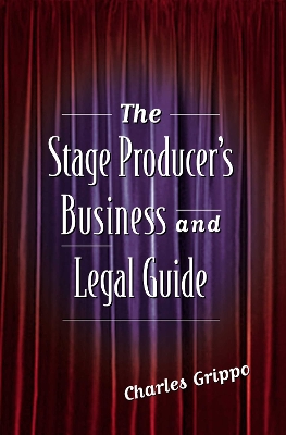 Stage Producer's Business and Legal Guide book