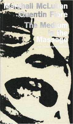 The Medium Is The Massage by Marshall McLuhan