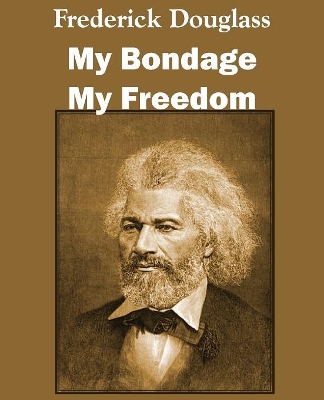 My Bondage and My Freedom book