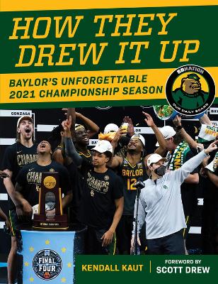 How They Drew It Up: Baylor's Unforgettable 2021 Championship Season book