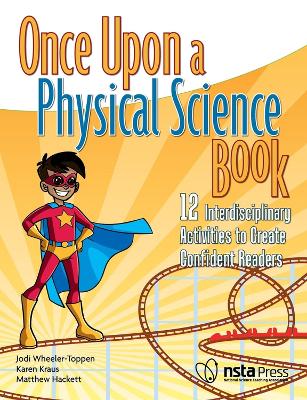 Once Upon a Physical Science Book: 12 Interdisciplinary Lessons to Create Confident Readers book