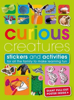 Curious Creatures: With Stickers and Activities to Make Family Learning Fun book