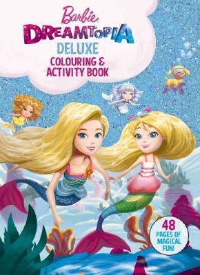 Barbie: Dreamtopia Deluxe Colouring and Activity Book book