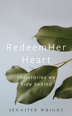 RedeemHer Heart: The stories we hide behind book