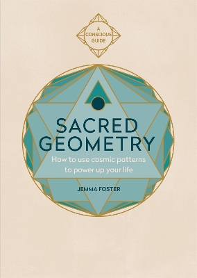 Sacred Geometry: How to use cosmic patterns to power up your life book
