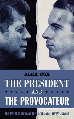 The President And The Provocateur by Alex Cox