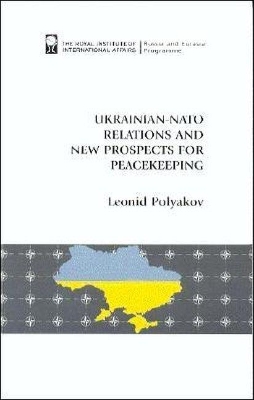 Ukrainian-NATO Relations and New Prospects for Peacekeeping book