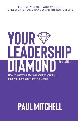 Your Leadership Diamond: Transform Your Life, Lead Your People and Leave a Legacy book