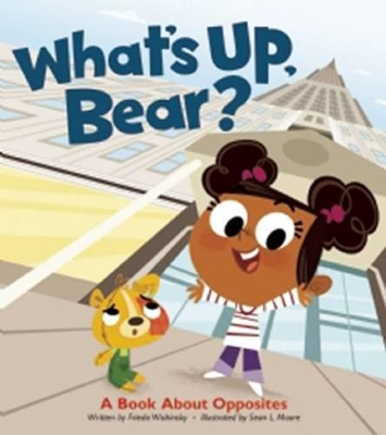 What's Up, Bear? A Book about Opposites book