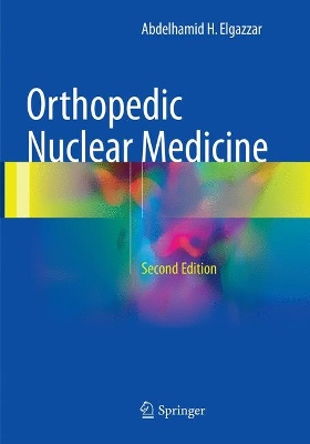 Orthopedic Nuclear Medicine by Abdelhamid H. Elgazzar