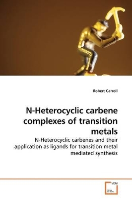 N-Heterocyclic carbene complexes of transition metals book