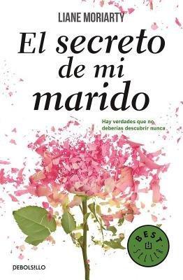 El secreto de mi marido / The Husband's Secret by Liane Moriarty