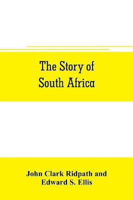 The story of South Africa: An account of the historical transformation of the dark continent by the european powers and the culminating contest between great britain and the south african r& public in the Transvaal war book