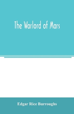 The warlord of Mars by Edgar Rice Burroughs