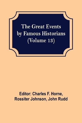 The Great Events by Famous Historians (Volume 13) book