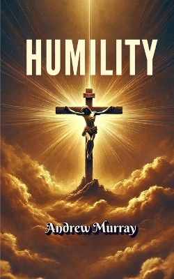 Humility by Andrew Murray