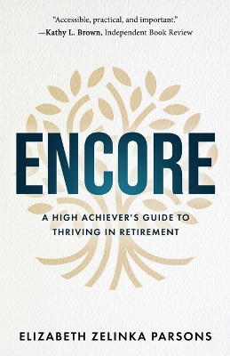 Encore: A High Achiever's Guide to Thriving in Retirement book