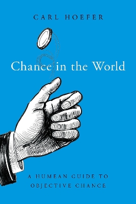 Chance in the World: A Humean Guide to Objective Chance book