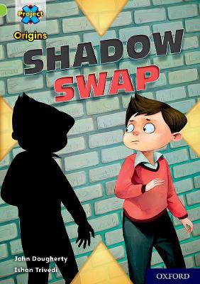 Project X Origins: Lime+ Book Band, Oxford Level 12: Shadow Swap book