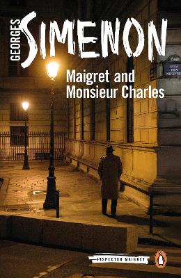 Maigret and Monsieur Charles: Inspector Maigret #75 by Georges Simenon