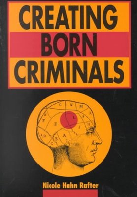 Creating Born Criminals book