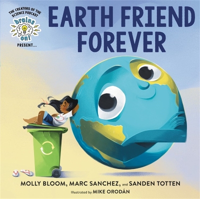 Brains On! Presents...Earth Friend Forever book