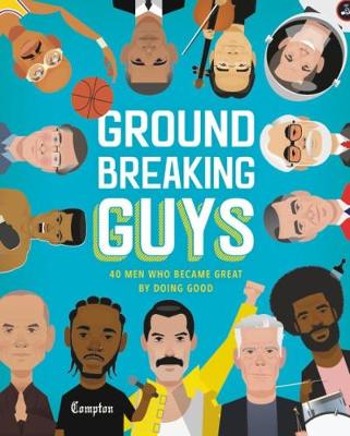 Groundbreaking Guys: 40 Men Who Became Great by Doing Good book