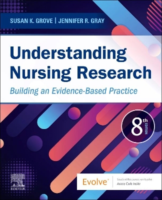 Understanding Nursing Research: Building an Evidence-Based Practice by Susan K. Grove