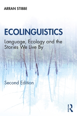 Ecolinguistics: Language, Ecology and the Stories We Live By book