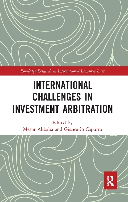 International Challenges in Investment Arbitration by Mesut Akbaba