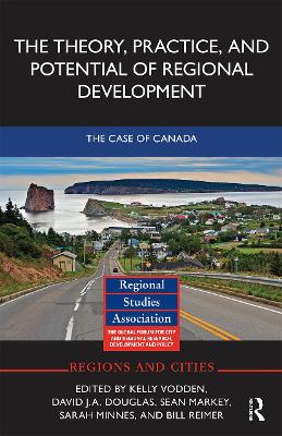 The Theory, Practice and Potential of Regional Development: The Case of Canada book