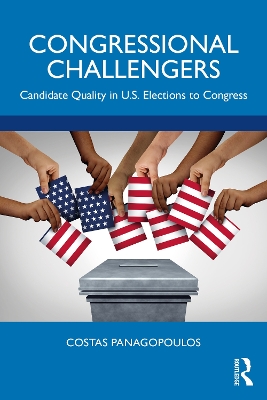 Congressional Challengers: Candidate Quality in U.S. Elections to Congress book