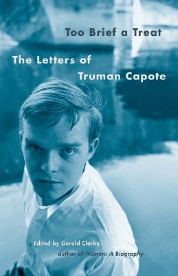 Too Brief A Treat by Truman Capote