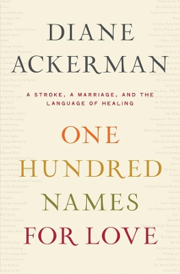 One Hundred Names for Love by Diane Ackerman