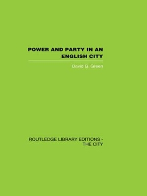 Power and Party in an English City by David G. Green