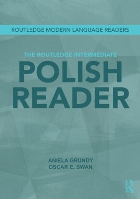 The Routledge Intermediate Polish Reader by Aniela Grundy