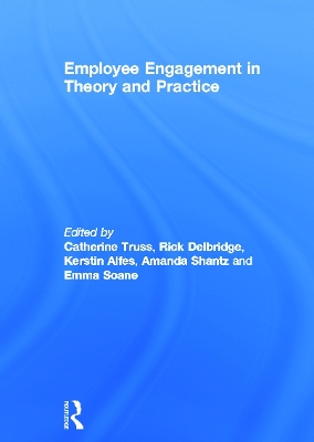 Employee Engagement in Theory and Practice by Catherine Truss