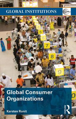 Global Consumer Organizations by Karsten Ronit