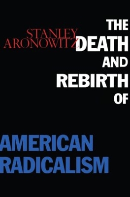 Death and Rebirth of American Radicalism book