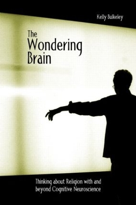 The Wondering Brain by Kelly Bulkeley
