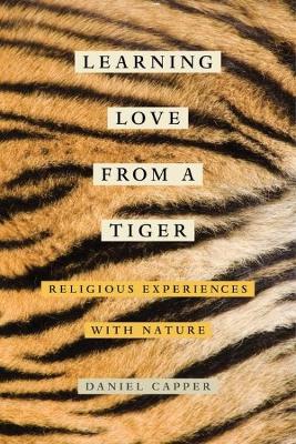 Learning Love from a Tiger by Daniel Capper