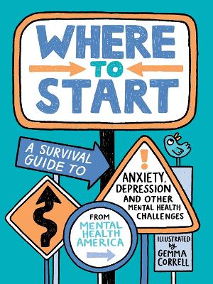 Where to Start: A Survival Guide to Anxiety, Depression, and Other Mental Health Challenges book