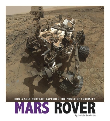 Mars Rover: How a Self-Portrait Captured the Power of Curiosity book