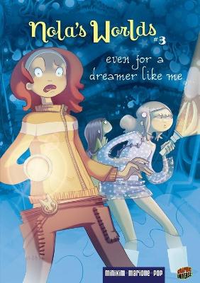 Nola's Worlds 3: Even For a Dreamer Like Me book