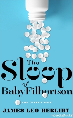 The Sleep of Baby Filbertson: And Other Stories book