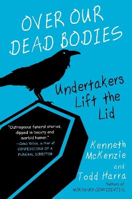 Over Our Dead Bodies:: Undertakers Lift the Lid book