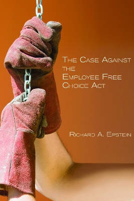 Case Against the Employee Free Choice Act book