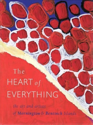 Heart of Everything: Art and Artists of Mornington/BentinckIsland book