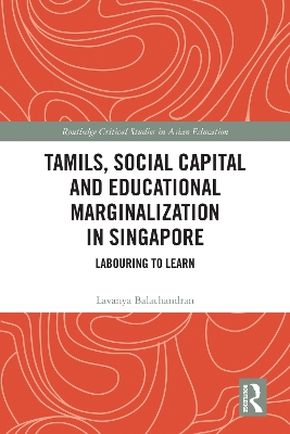 Tamils, Social Capital and Educational Marginalization in Singapore: Labouring to Learn book